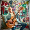 It's Not Your Life