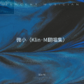 Klin·M - 我以渺小爱你