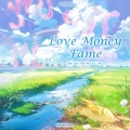 Soft阮湫 - LOVE, MONEY, FAME