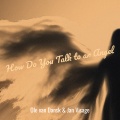 Ole van Dansk、Jan Visage - How Do You Talk to an Angel