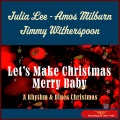 Let's Make Christmas Merry Baby (A Rhythm & Blues Christmas - Recordings of 1928 - 1950)