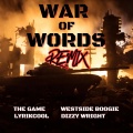 War of Words (feat. The Game, Westside Boogie & Dizzy Wright)(REMIX|Explicit)