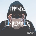 Friendly Enemies (Explicit)
