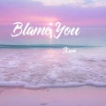 Xun - Blame You