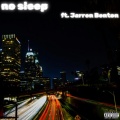 No Sleep (feat. Jarren Benton)(Explicit)