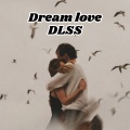DLSS - Dream Love