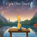 ByAstral - Love One Dark