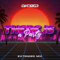 There Is a Party (Extended Mix)