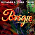 Boogie (Skallee & Wagz Remix|Explicit)