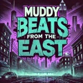 Muddy Beats from the East