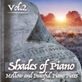 Shades of Piano Vol.2 : Mellow and Peaceful Piano Pieces