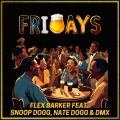 Flex Barker、Snoop Dogg、Peoples - Fridays (feat. Snoop Dogg, Nate Dogg, DMX & Peoples)(50s Blues Mix)