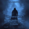 Dreamwalker,Der Wanderer der Träume