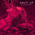 Shut Up (Explicit)