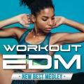 WORKOUT EDM - NEW BEST MEDLEY (Explicit)