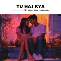 Tu Hai Kya
