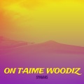 Synaaks - On t'aime Woodiz (Explicit)
