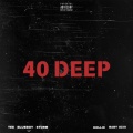 Juni Quickly、HOLLIX、S T O R M、Blueboy、Baby Uzii - 40 DEEP (feat. Tee, Blueboy, S T O R M, Hollix & Baby Uzii)