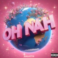 Oh Nah (feat. Pardison Fontaine)(Explicit)