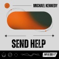 Michael Kennedy - Send Help (Explicit)
