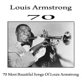 Louis Armstrong (70 Most Beautiful Songs of Louis Armstrong)