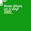 Three Drives On A Vinyl、Three Drives - Greece 2000