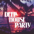 Deep House Party