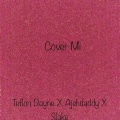 Cover mi (feat. Ajehdaddy & Slake)