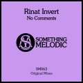 Rinat Invert - No Comments (Original Mix)