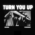 Turn You Up (feat. 1900Rugrat)(Explicit)