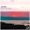 VetLove - Play That Game (Original Mix)