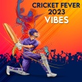 Cricket Fever 2023 - Vibes (Explicit)