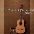 Letter That Writing In the Wind (木吉他)