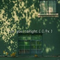 call you tonight (0.9x)