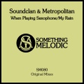 Metropolitan、Soundclan - When Playing Saxophone (Original Mix)