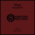 Mugs - Stranger (Original Mix)