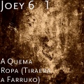 Joey 6'1 - A Quema Ropa