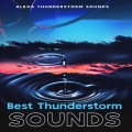 Alexa Thunderstorm Sounds - Rains Heavy