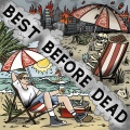 BEST BEFORE DEAD - Consider