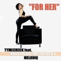 For Her (feat. Krizz Kaliko, Mason Rich & Melodiq)