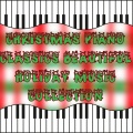 Christmas Piano Maestro、Christmas Music Piano、Lullaby Christmas - The Magic of Christmas in Piano