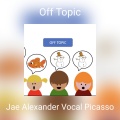 Jae Alexander Vocal Picasso - Off Topic