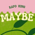 Rafo King - Maybe (Explicit)