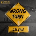celsius - Wrong Turn (Explicit)
