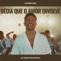 Deixa Que o Amor Envolve