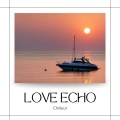 Love Echo: Chill House Vibes