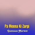 Damsaaz Marwat - Pa Meena Ki Zargi