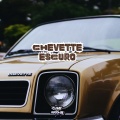 Chevette Escuro (Explicit)