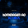 HOMENAGEM AO DJ URUS (Explicit)