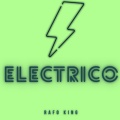 Rafo King - Electrico